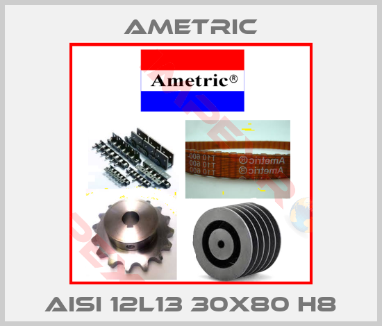 Ametric-AISI 12L13 30X80 h8