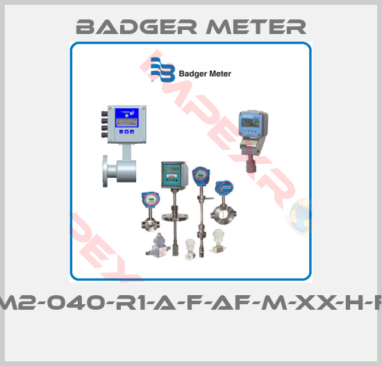 Badger Meter-M2-040-R1-A-F-AF-M-XX-H-F 