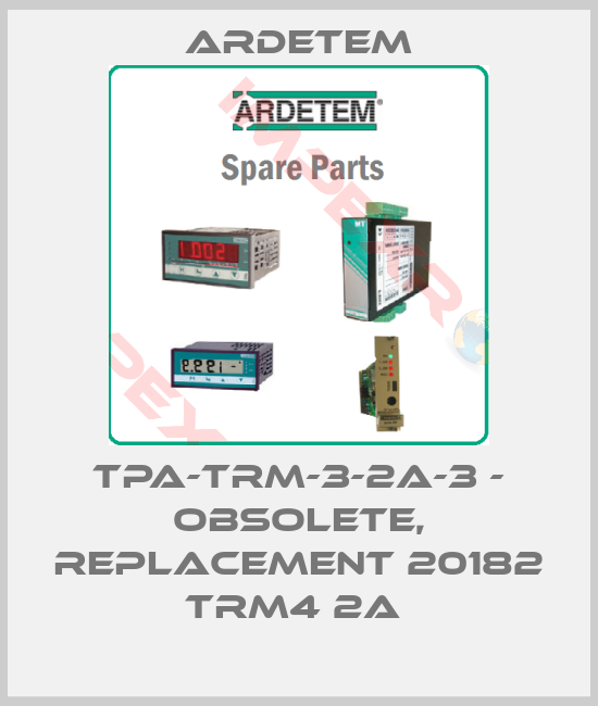 ARDETEM-TPA-TRM-3-2A-3 - OBSOLETE, REPLACEMENT 20182 TRM4 2A 