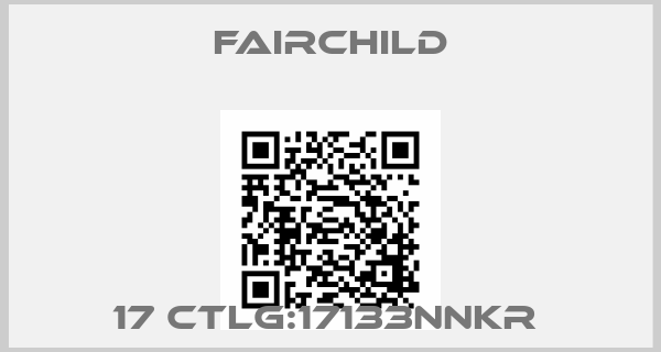 Fairchild-17 CTLG:17133NNKR 