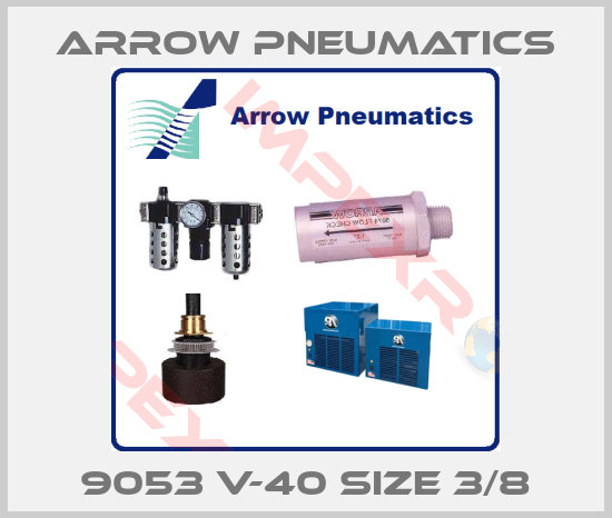Arrow Pneumatics-9053 V-40 Size 3/8
