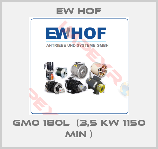 Ew Hof-GM0 180L  (3,5 kW 1150 min )
