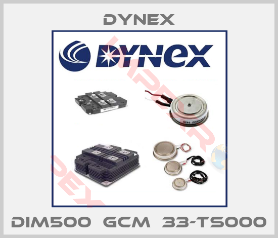 Dynex-DIM500  GCM  33-TS000