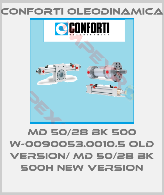 Conforti Oleodinamica-MD 50/28 BK 500 W-0090053.0010.5 old version/ MD 50/28 BK 500H new version