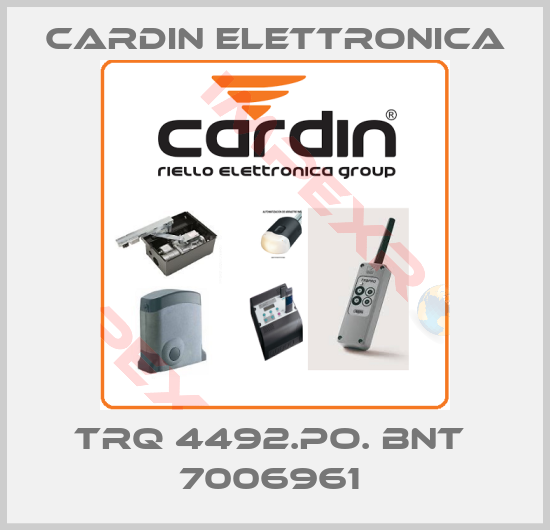 Cardin Elettronica-TRQ 4492.PO. BNT  7006961 