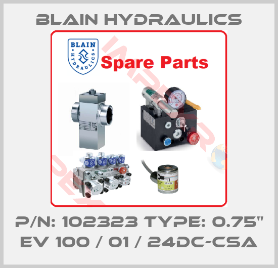 Blain Hydraulics-p/n: 102323 type: 0.75" EV 100 / 01 / 24DC-CSA