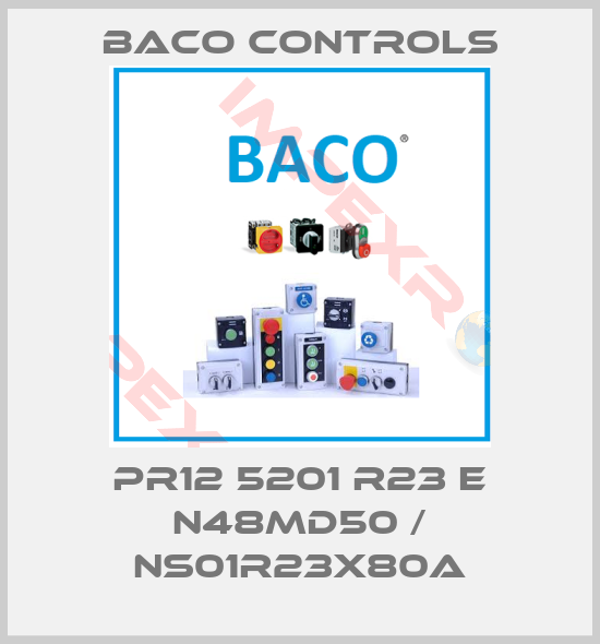 Baco Controls-PR12 5201 R23 E N48MD50 / NS01R23X80A
