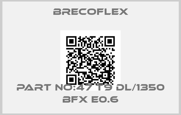 Brecoflex-part no:47 T9 DL/1350 BFX E0.6