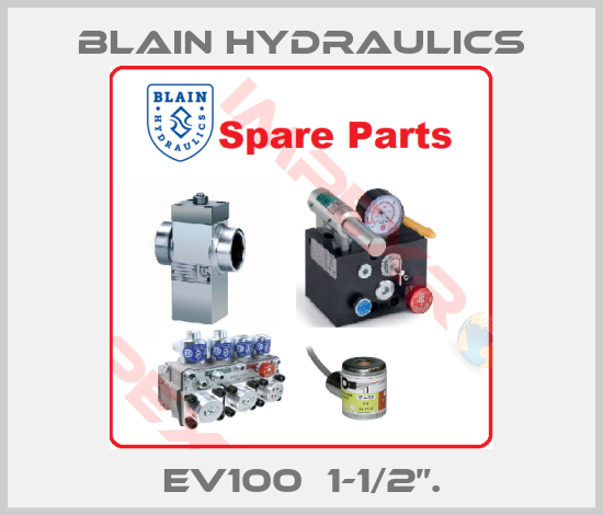 Blain Hydraulics-EV100  1-1/2”.