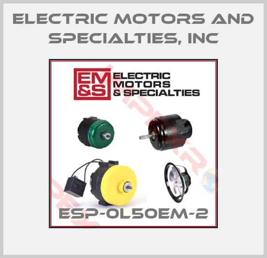 Electric Motors and Specialties, Inc-ESP-0L50EM-2