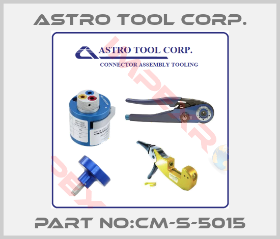 Astro Tool Corp.-part no:CM-S-5015