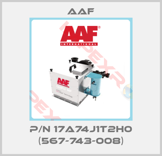 AAF-P/N 17A74J1T2H0 (567-743-008)