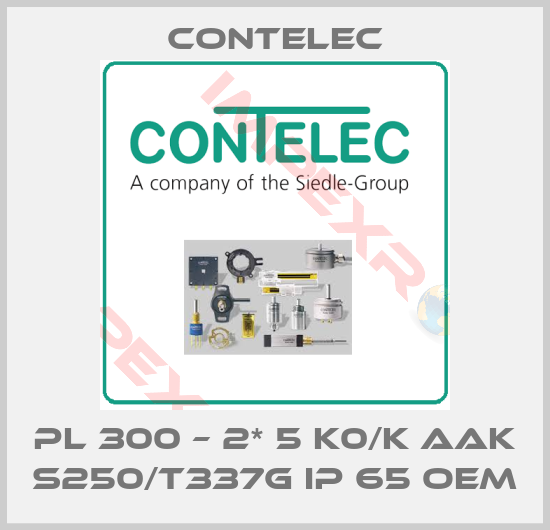 Contelec-PL 300 – 2* 5 K0/K AAK S250/T337G IP 65 OEM