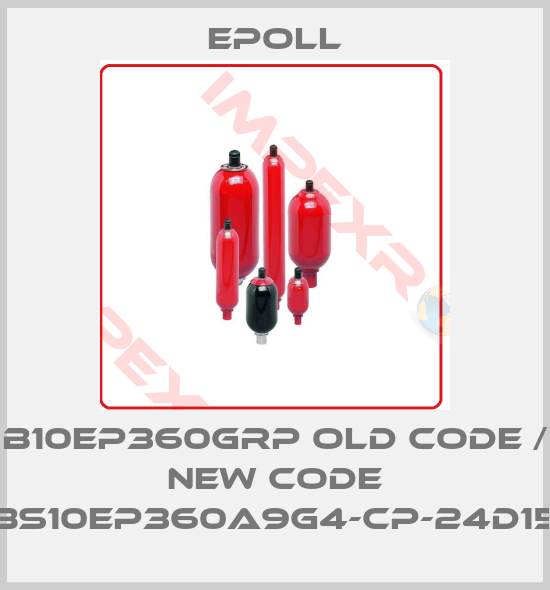 Epoll-B10EP360GRP old code / new code BS10EP360A9G4-CP-24D15