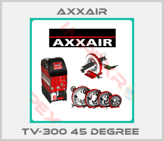 Axxair-TV-300 45 DEGREE 