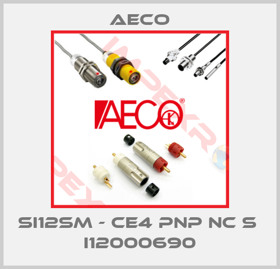 Aeco-SI12SM - CE4 PNP NC S  I12000690