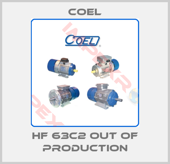 Coel-HF 63C2 out of production