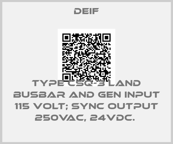 Deif-TYPE CSQ-3 LAND BUSBAR AND GEN INPUT 115 VOLT; SYNC OUTPUT 250VAC, 24VDC. 