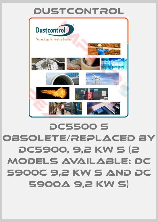 Dustcontrol-DC5500 S obsolete/replaced by DC5900, 9,2 kW S (2 models available: DC 5900c 9,2 kW S and DC 5900a 9,2 kW S)