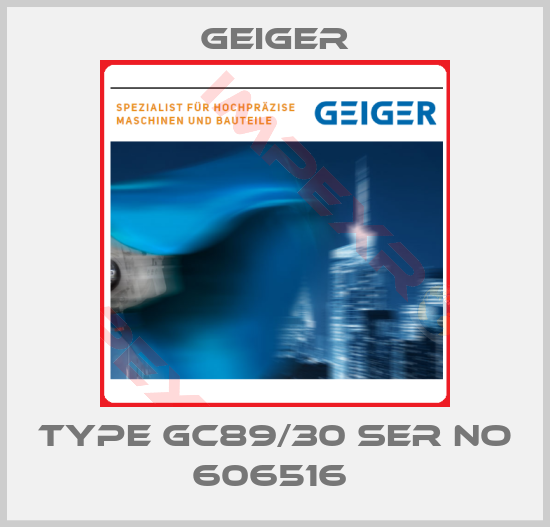 Geiger-TYPE GC89/30 SER NO 606516 