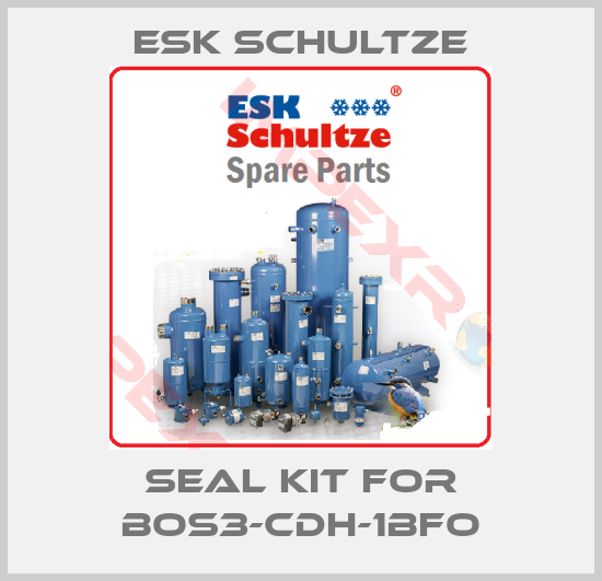 Esk Schultze-Seal kit for BOS3-CDH-1BFO