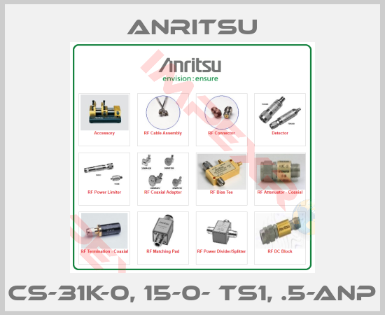 Anritsu-CS-31K-0, 15-0- TS1, .5-ANP