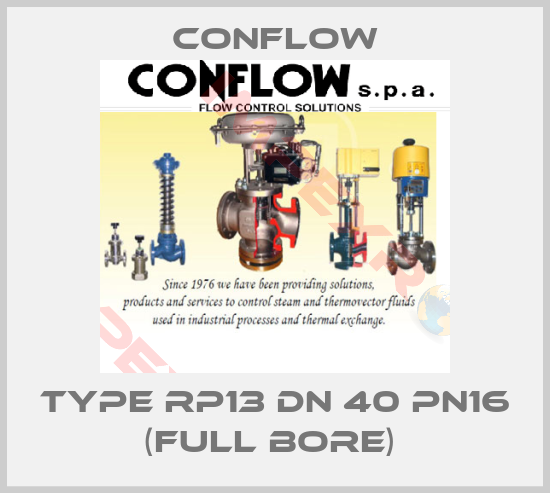 CONFLOW-TYPE RP13 DN 40 PN16 (FULL BORE) 