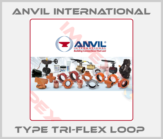 Anvil International-TYPE TRI-FLEX LOOP 