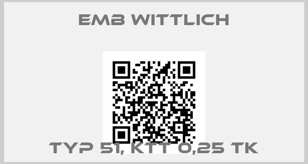 EMB Wittlich-Typ 51, KTT 0,25 TK