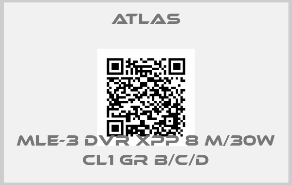 Atlas-MLE-3 DVR XPP 8 M/30W CL1 GR B/C/D