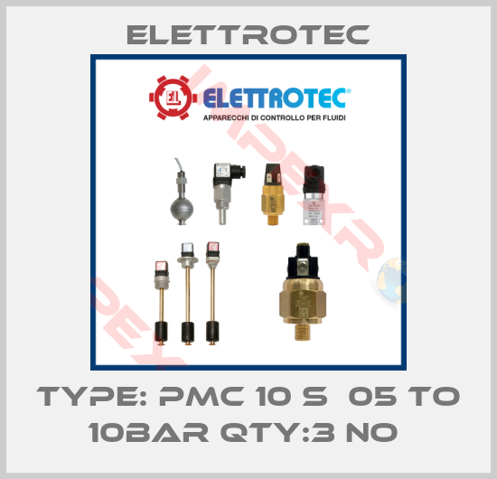 Elettrotec-TYPE: PMC 10 S  05 TO 10BAR QTY:3 NO 