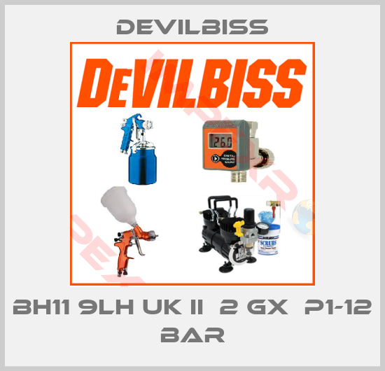 Devilbiss-BH11 9LH UK Iı  2 GX  P1-12 BAR