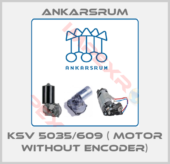 Ankarsrum-KSV 5035/609 ( motor without encoder)