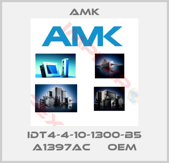 AMK-IDT4-4-10-1300-B5 A1397AC     oem