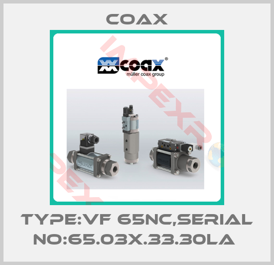 Coax-TYPE:VF 65NC,SERIAL NO:65.03X.33.30LA 