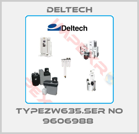 Deltech-TYPEZW635.SER NO 9606988 