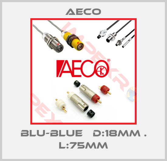 Aeco-BLU-BLUE   d:18mm . L:75mm