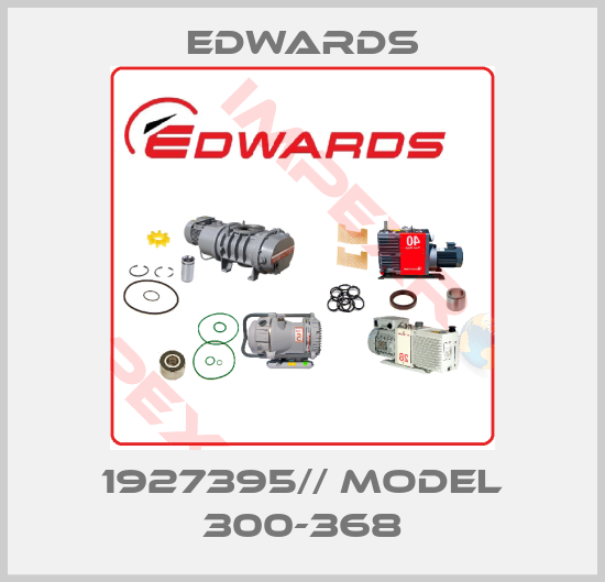 Edwards-1927395// model 300-368
