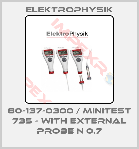 ElektroPhysik-80-137-0300 / MiniTest 735 - with external probe N 0.7