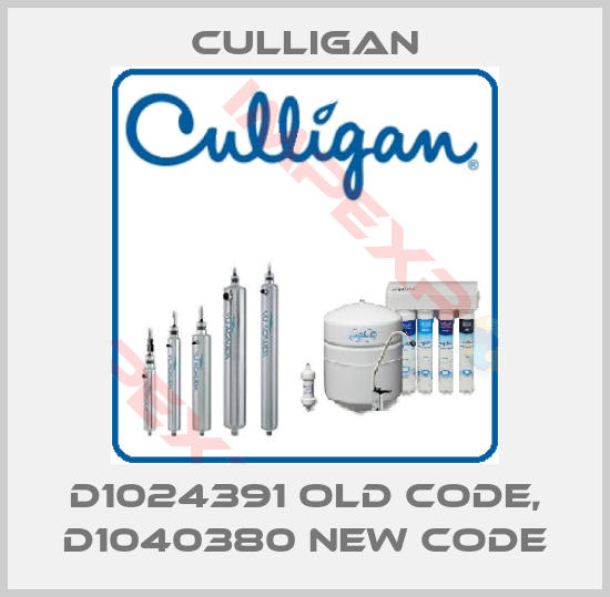Culligan-D1024391 old code, D1040380 new code
