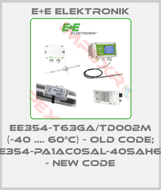 E+E Elektronik-EE354-T63GA/Td002M (-40 .... 60°C) - old code; EE354-PA1AC0SAL-40SAH60 - new code