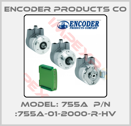 Encoder Products Co-Model: 755A  P/N :755A-01-2000-R-HV