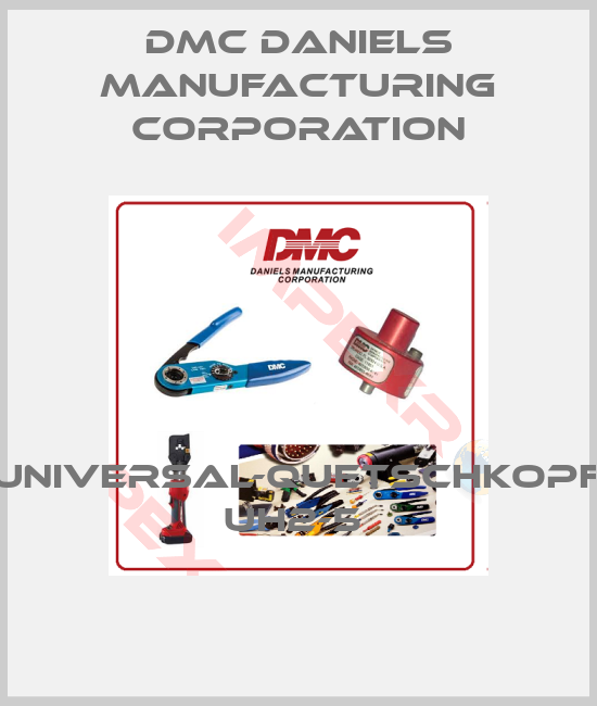 Dmc Daniels Manufacturing Corporation-UNIVERSAL-QUETSCHKOPF UH2-5 