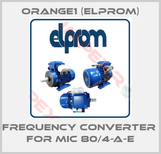 ORANGE1 (Elprom)-frequency converter  for MIC 80/4-A-E