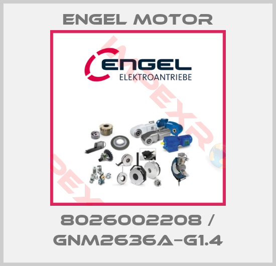 Engel Motor-8026002208 / GNM2636A−G1.4