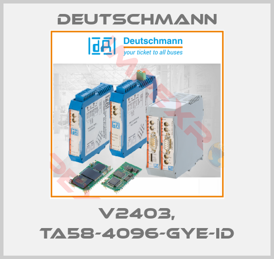 Deutschmann-V2403, TA58-4096-GYE-ID