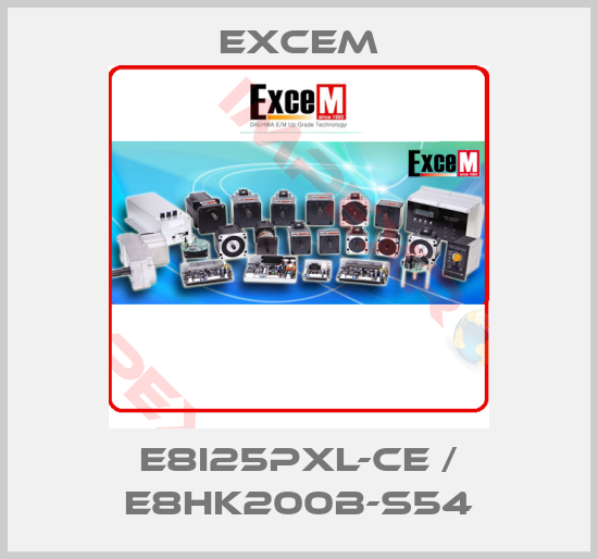 Excem-E8I25PXL-CE / E8HK200B-S54