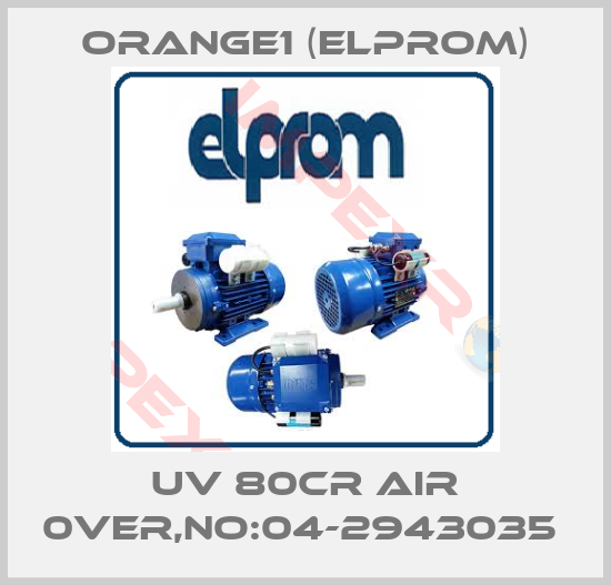 ORANGE1 (Elprom)-UV 80CR AIR 0VER,NO:04-2943035 