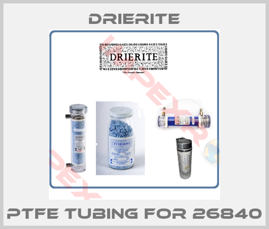 Drierite-PTFE tubing for 26840