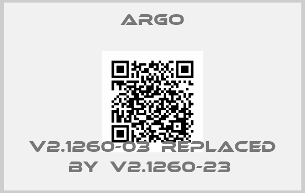 Argo-V2.1260-03  replaced by  V2.1260-23 